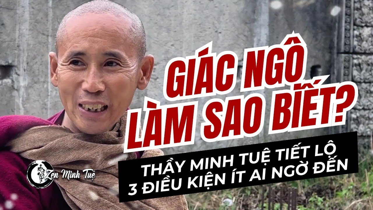 Giác Ngộ Làm Sao Biết? Thầy Minh Tuệ Trả Lời Tiết Lộ 3 Điều Kiện Ít Ai Ngờ Đến