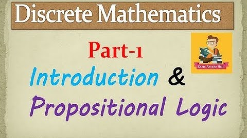 Discrete Mathematics Introduction & Propositional Logic(HINDI) || MCS-013 || MCS-212 || IGNOU