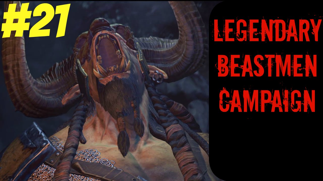 beasty Pure Legendary Beastmen Campaign #21 -- Total War: Warhammer