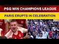 PSG Fans Celebrate Historic Champions League Victory in Style | World News | India TV English