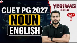 CUET PG MBA 2027 English | Noun Complete Concept &amp; Questions | Vishwas-Day 2 | CUET PG Preparation