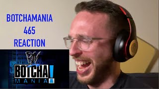 Botchamania 465 Reaction