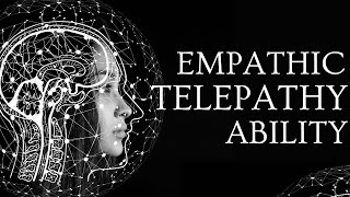 Empathic Telepathy Ability