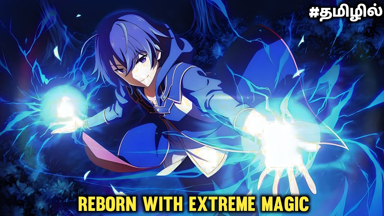⚡ Reborn with Extreme Magic ⚡| Ep-1| Anime explained in tamil | PV ...
