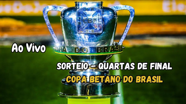 Sorteio dos confrontos das quartas da Copa BETANO do Brasil