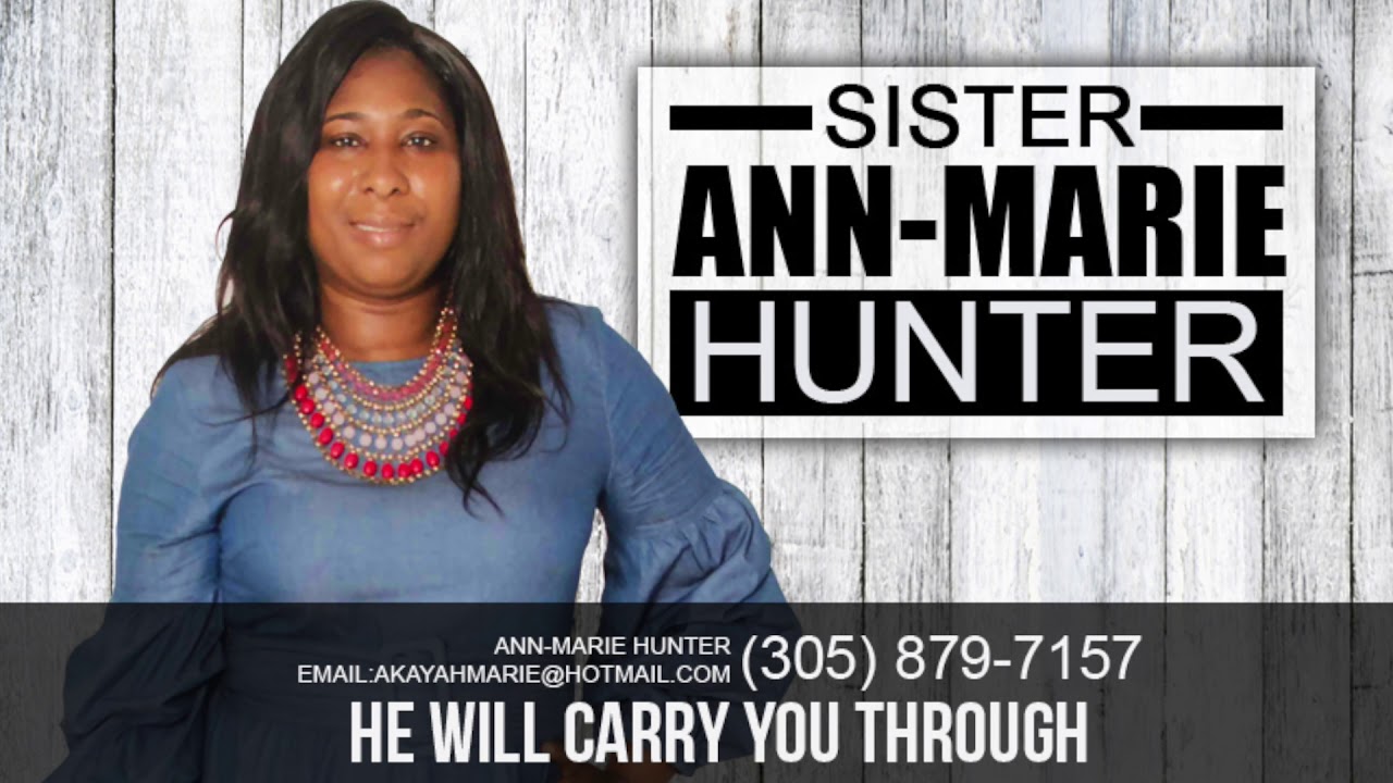 Ann Marie Hunter He will carry you through YouTube
