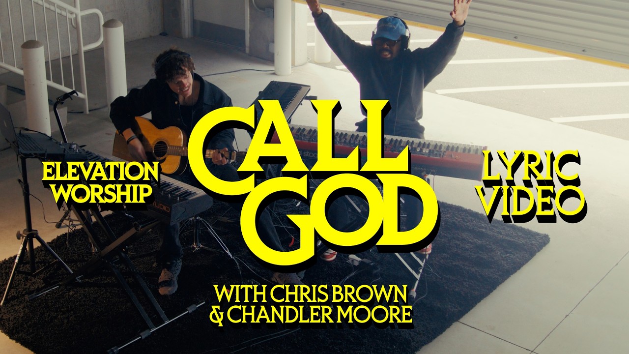 Call God | Official Lyric Video | Elevation Worship & Chandler Moore