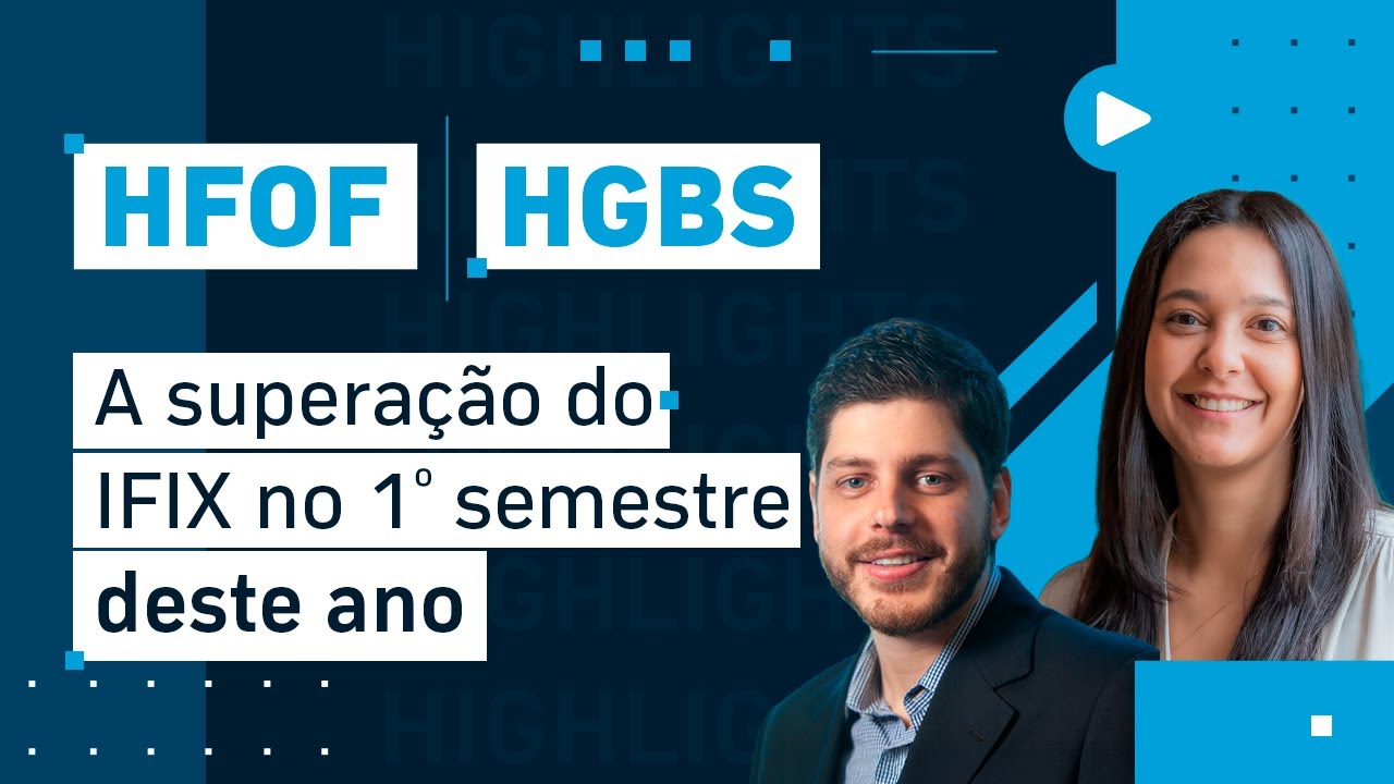 Hedge Highlights (HFOF11 e HGBS11) Junho/2025