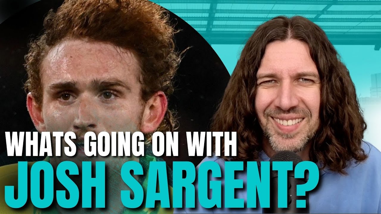 What Is Going On With JOSH SARGENT?! | Update On His Situation At Norwich