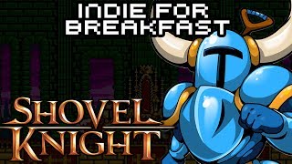 Indie for Breakfast - Shovel Knight