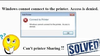 windows cannot connect to the printer access denied windows 7