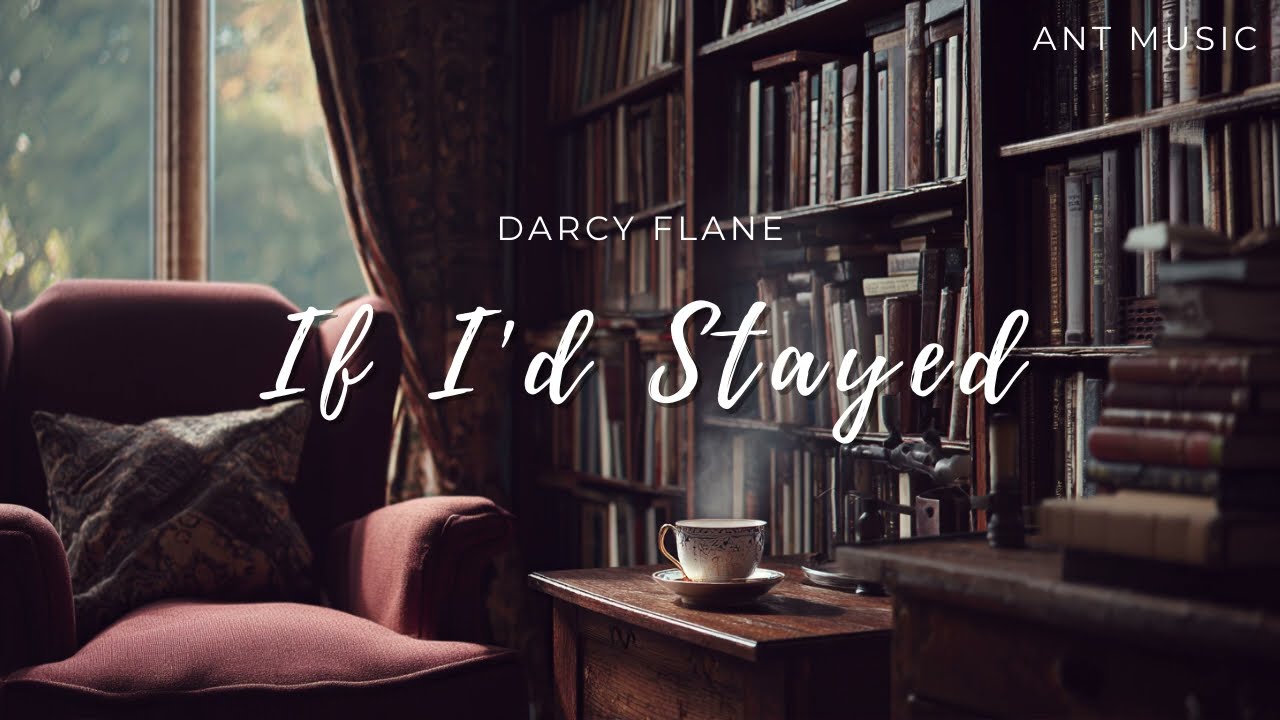 Watch If I'd Stayed - Darcy Flane on YouTube Watch If I'd Stayed - Darcy Flane on YouTube