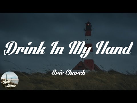 Eric Church - Drink In My Hand (Lyrics)