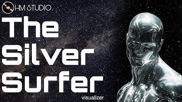 HM STUDIO - The Silver Surfer | Visualizer 