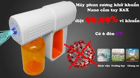 Máy phun sương khử khuẩn Nano K6X,có 6 đèn  UV khử khuẩn ,dùng tại nhà khu cách ly..,phun người,vật