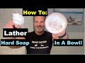 How to lather hard soap in a bowl with a shaving brush