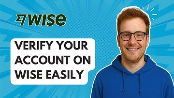 Verify Your Account on Wise Easily [2025 Guide]