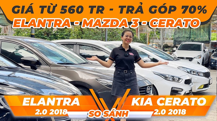 So sánh cerato 2.0 với elantra 2.0