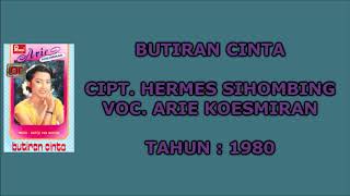 ARIE KOESMIRAN - BUTIRAN CINTA (Cipt. Hermes Sihombing) (1980)