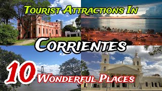 Top 10 Best Tourist Places to Visit in Corrientes Province😍 | Argentina 🇦🇷 🥰