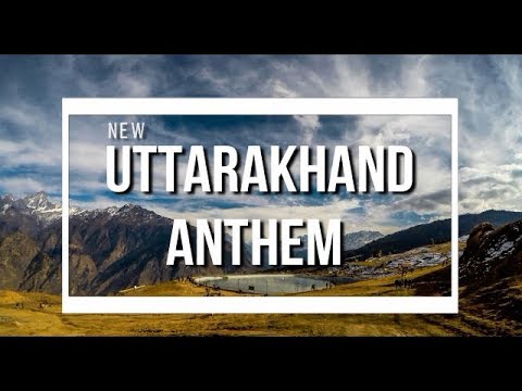 Uttarakhand Anthem     2018