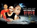 Gift From The River 2 - Latest Nollywood Movies
