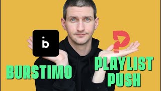 Burstimo vs Playlist Push  Are They Worth Your Investment?