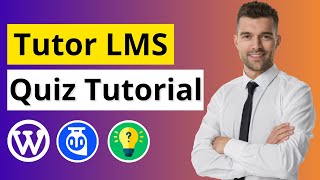 Tutor LMS Quiz Tutorial | Easily Build a Quiz in Tutor LMS