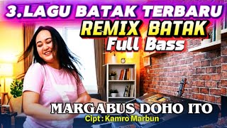Download lagu LAGU BATAK TERBARU || MARGABUS DOHO ITO || DISCO DJ REMIX BATAK FULL BASS || CIPT : KAMRO MARBUN