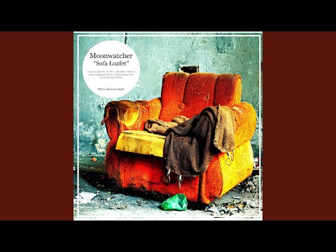 Watch Sofa Loafer (Original Afterhours Mix) on YouTube