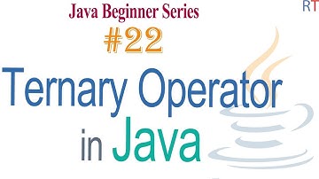 Java-22- Ternary or Conditional Operator in Java | Java Tutorial