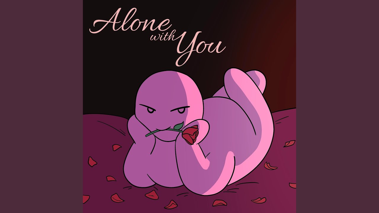 Watch alone with you on YouTube Watch alone with you on YouTube