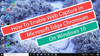 how to enable web capture in microsoft edge chromium on windows 10 [tutorial]