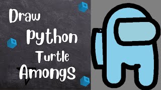 How to Draw the Among Us Logo with Python Turtle