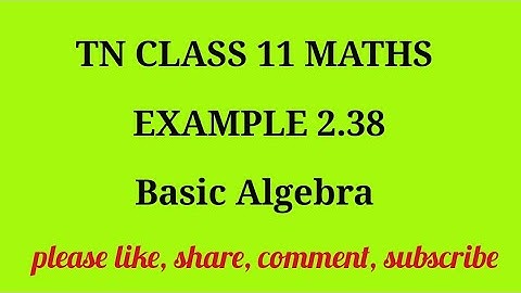 TN 11 maths chapter 2 Basic Algebra example 2.38