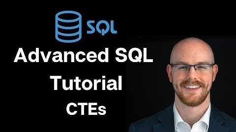 Advanced SQL Tutorial   CTE Common Table Expression