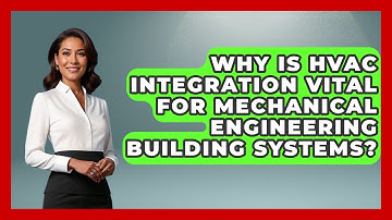 Why Is HVAC Integration Vital For Mechanical Engineering Building Systems?