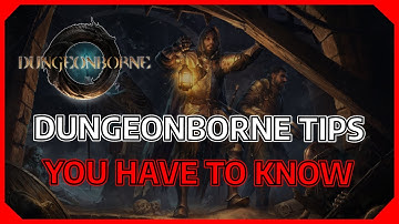 TIPS YOU HAVE TO KNOW IN DUNGEONBORNE | Dungeonborne EA