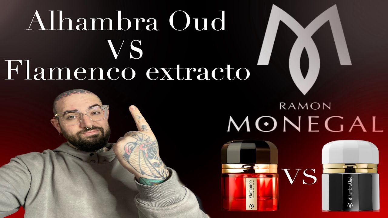 ⚜️ALHAMBRA OUD 💥VS💥FLAMENCO EXTRACTO⚜️ de RAMON MONEGAL⚜️