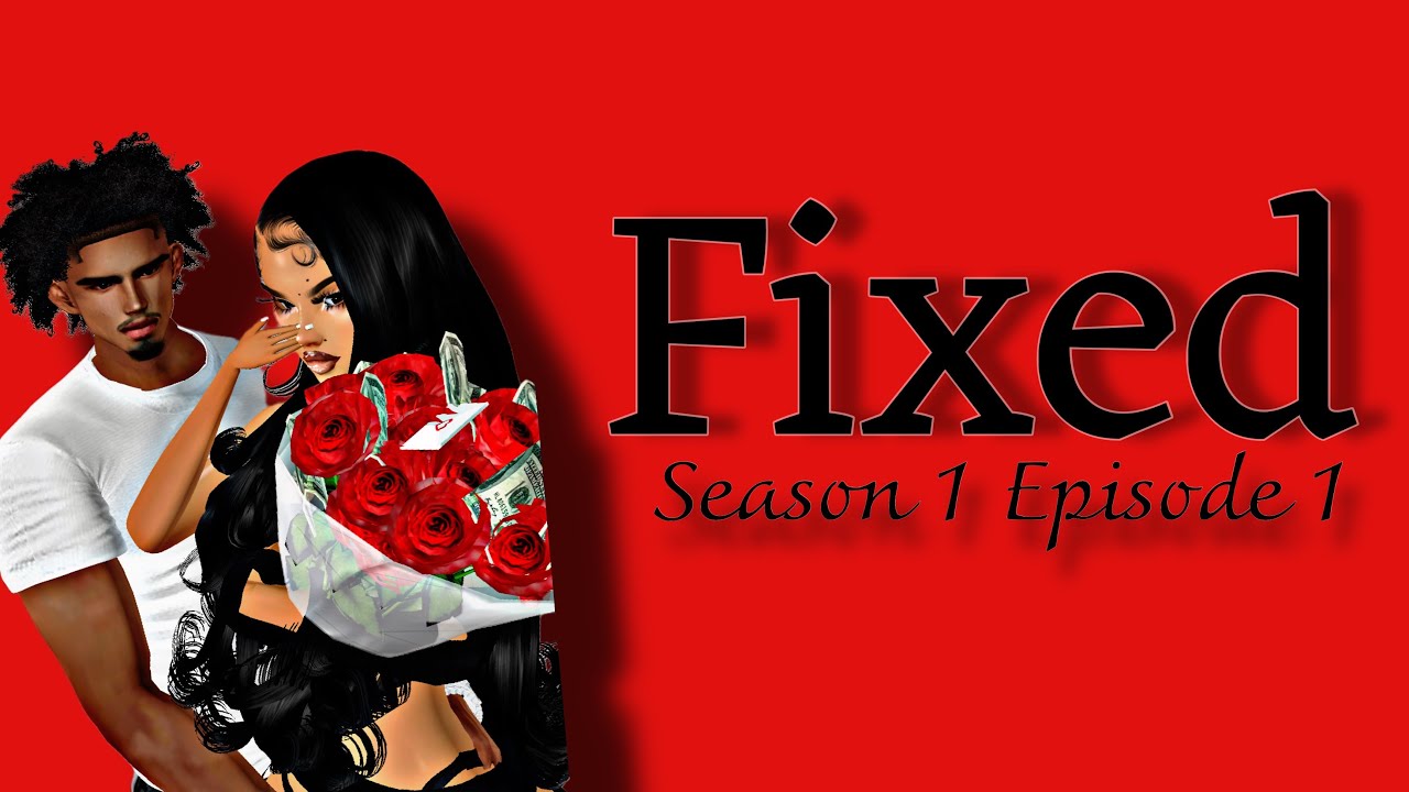 IMVU SERIES | Fixed | Season 1 Episode 1 
