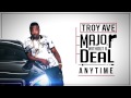 Troy Ave - Anytime (feat. Snoop Dogg) (Audio)