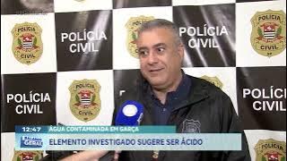 Água contaminada em Garça: elemento investigado sugere ser ácido