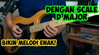 Tutorial Lengkap Main Melodi Gitar Dari Scale D Major