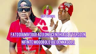 FATO DIAMATIGUI ADJI ONE CENTHIAGO FT FROZEN NIFINTE MOGOMIBOLO IYE DENNAGOLO 2026
