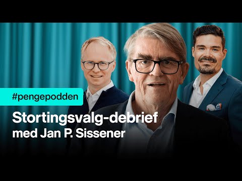 #pengepodden - Stortingsvalg-debrief med Jan P. Sissener