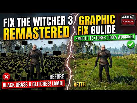 Fix The Witcher 3 Wild Hunt Remastered Black Grass, Black Boxes & Missing Textures (AMD)