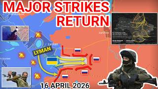 Heavy Strikes Rock Ukraine And Russia Ukrainian Units Push Deep East Of Lyman 16 April 2026