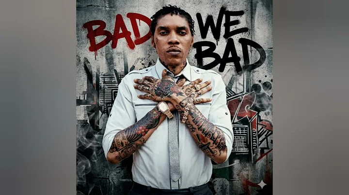 Vybz Kartel - Bad We Bad (Diss Track To Masicka and Jashi) 