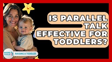 Is Parallel Talk Effective For Toddlers? - Raising A Toddler