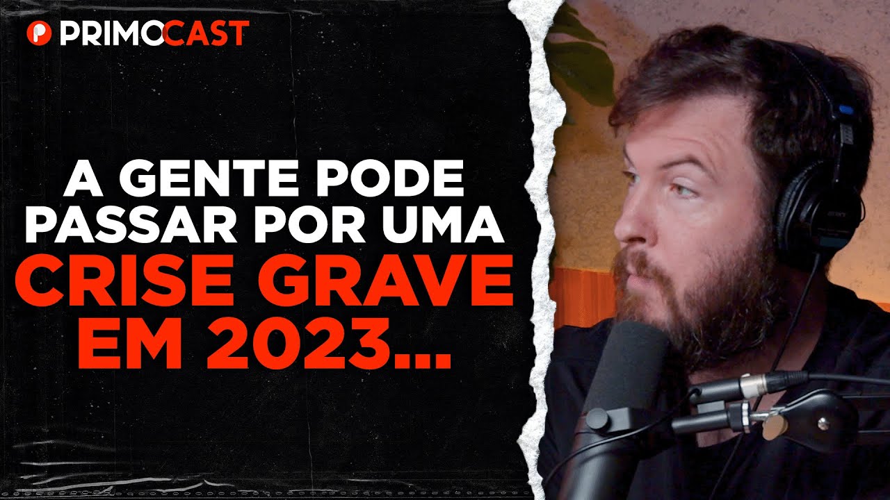 EXPECTATIVAS E PREVISÕES (ASSUSTADORAS) PARA 2023 | PrimoCast 237